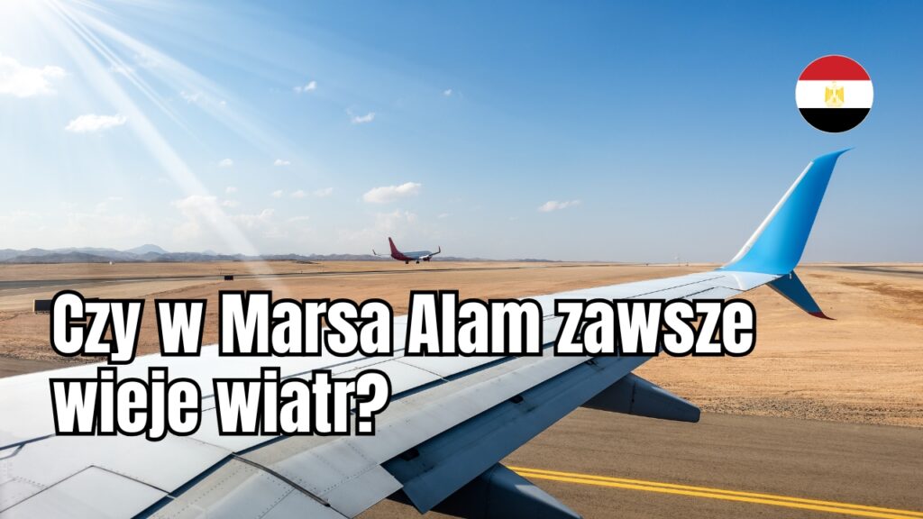 Czy w Marsa Alam zawsze wieje wiatr?