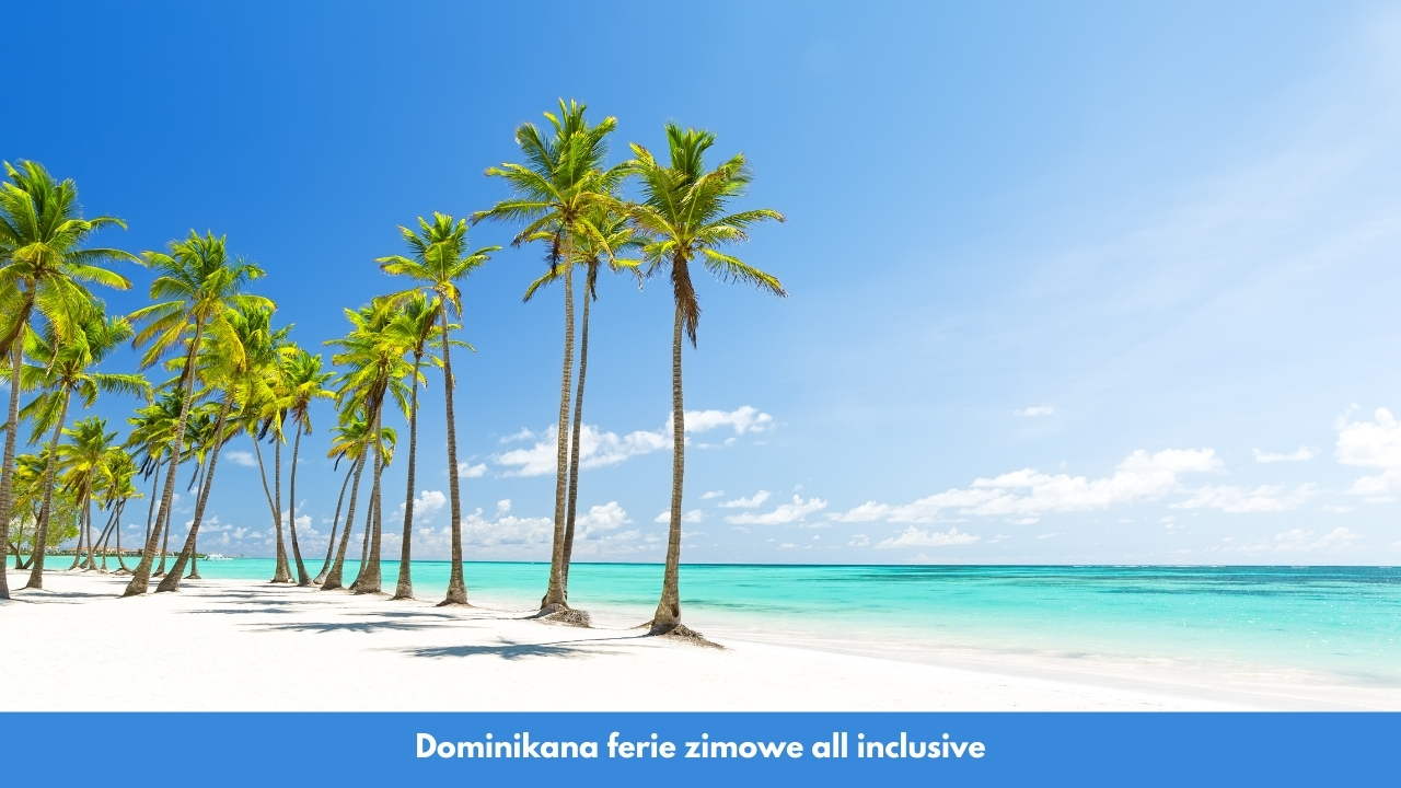 Dominikana ferie zimowe all inclusive