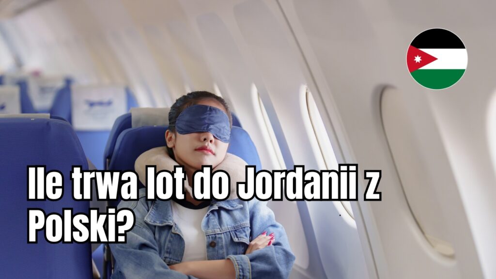Ile trwa lot do Jordanii z Polski?