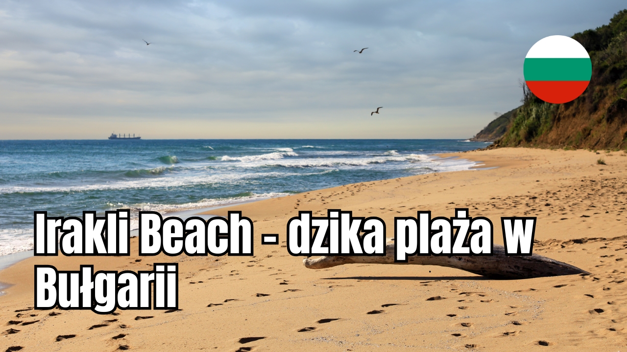Irakli Irakli Beach – dzika plaża w Bułgarii 2026 - Odkryjwakacje.pl