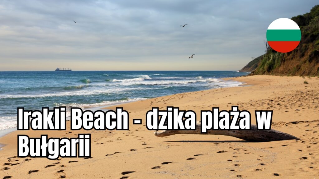 Irakli Beach – dzika plaża w Bułgarii