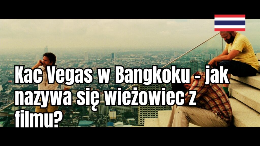 Kac Vegas w Bangkoku – jak nazywa się wieżowiec z filmu?