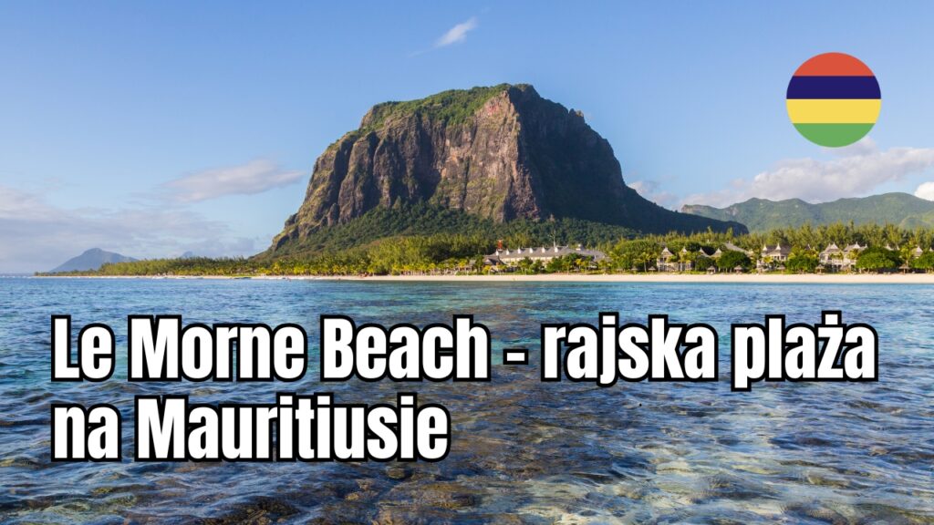 Le Morne Beach – rajska plaża na Mauritiusie