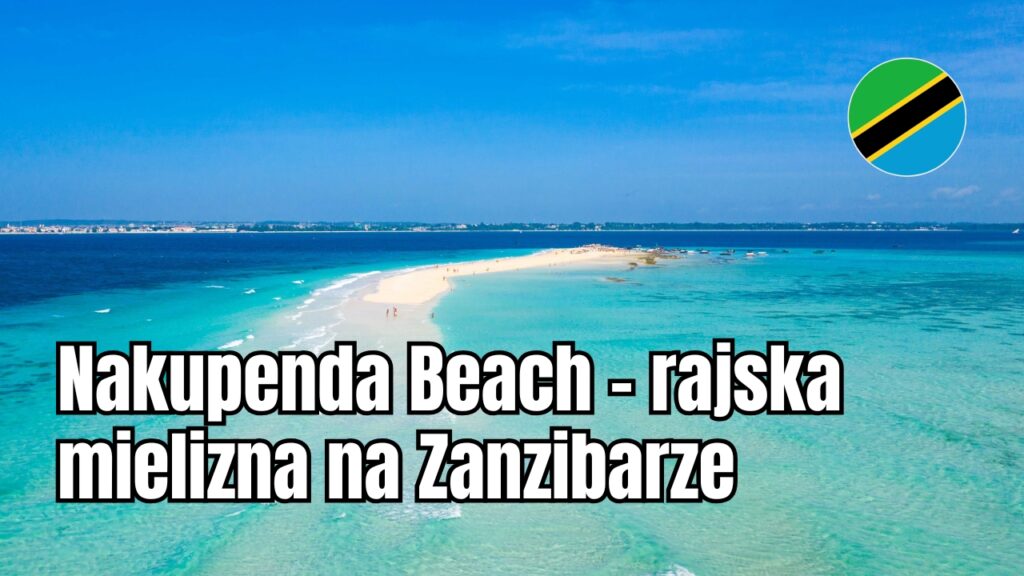 Nakupenda Beach – rajska mielizna na Zanzibarze