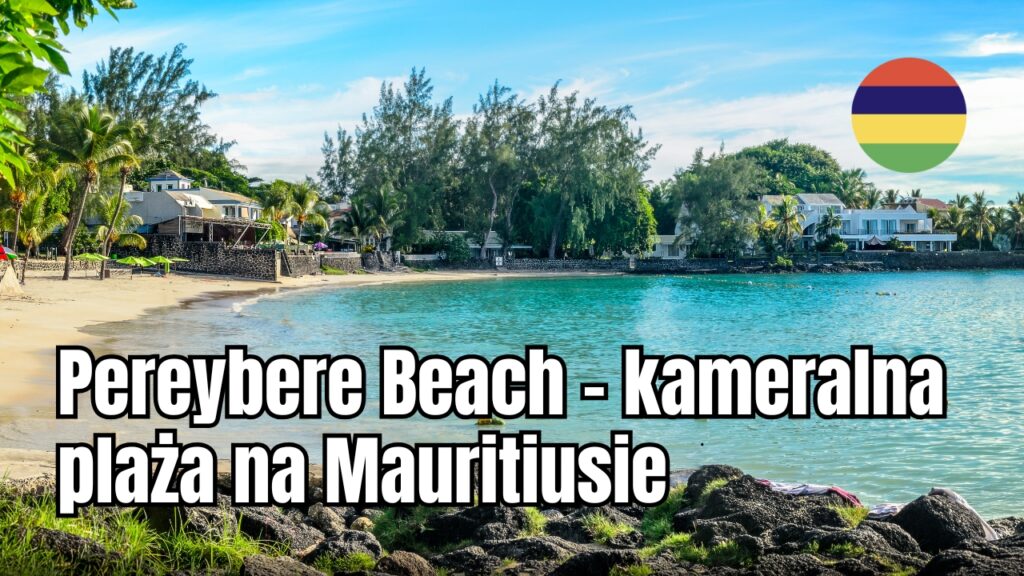Pereybere Beach – kameralna plaża na Mauritiusie