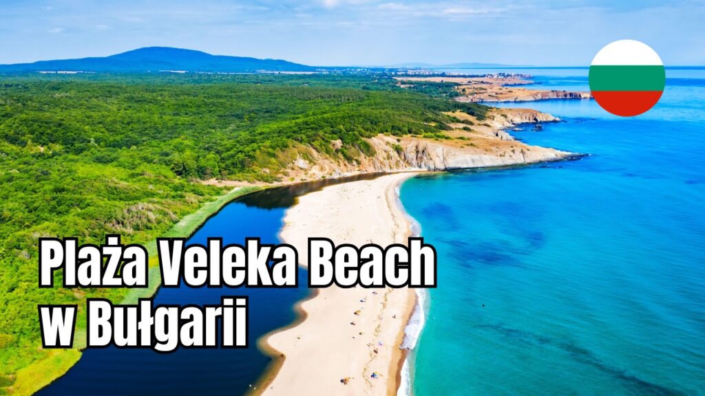 Plaża Veleka Beach w Bułgarii