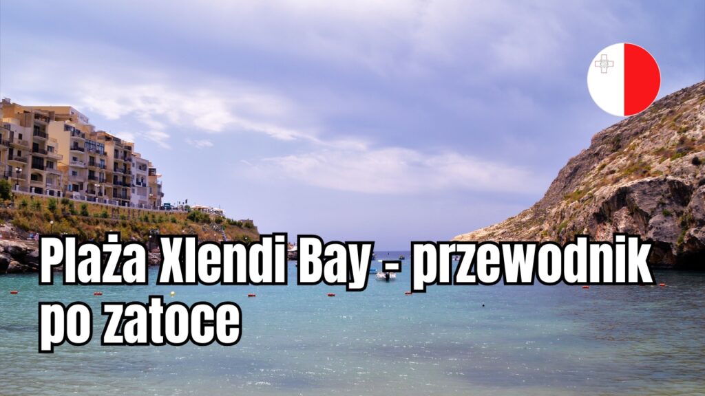 Plaża Xlendi Bay – przewodnik po zatoce