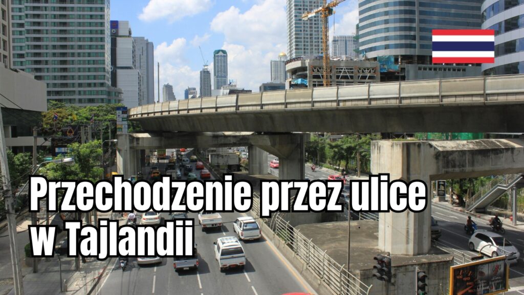 Przechodzenie przez ulice w Tajlandii