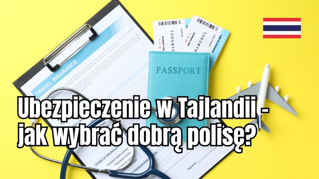 Ubezpieczenie w Tajlandii – jak wybrać dobrą polisę?