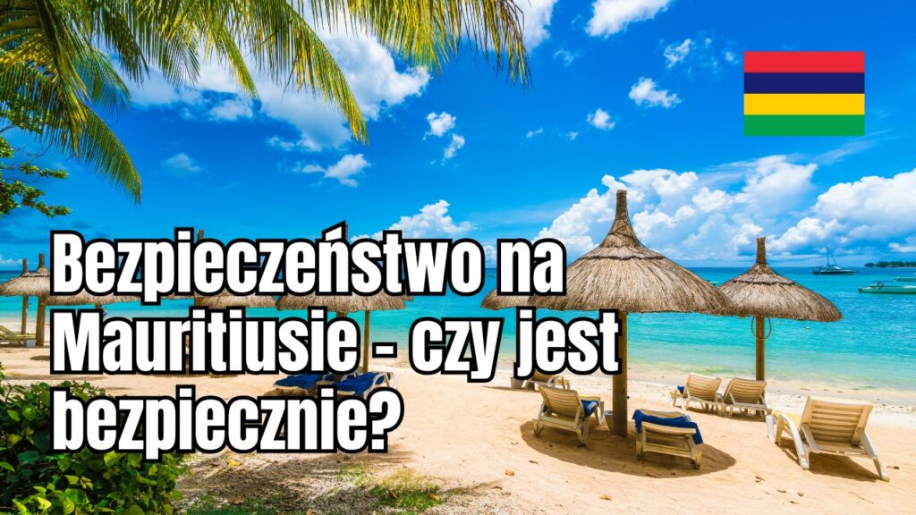 Bezpieczeństwo na Mauritiusie – czy jest bezpiecznie?