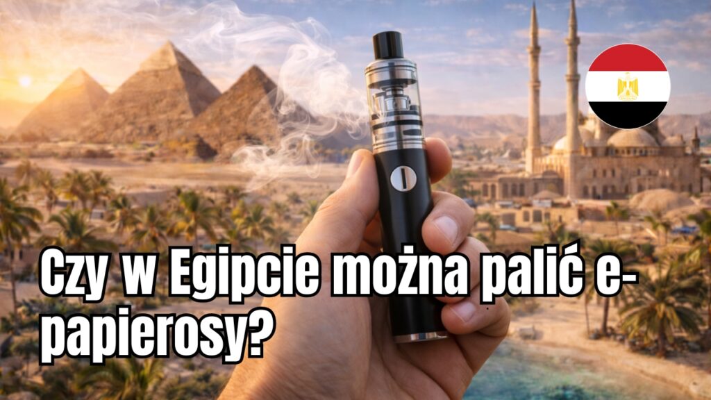 Czy w Egipcie można palić e-papierosy?