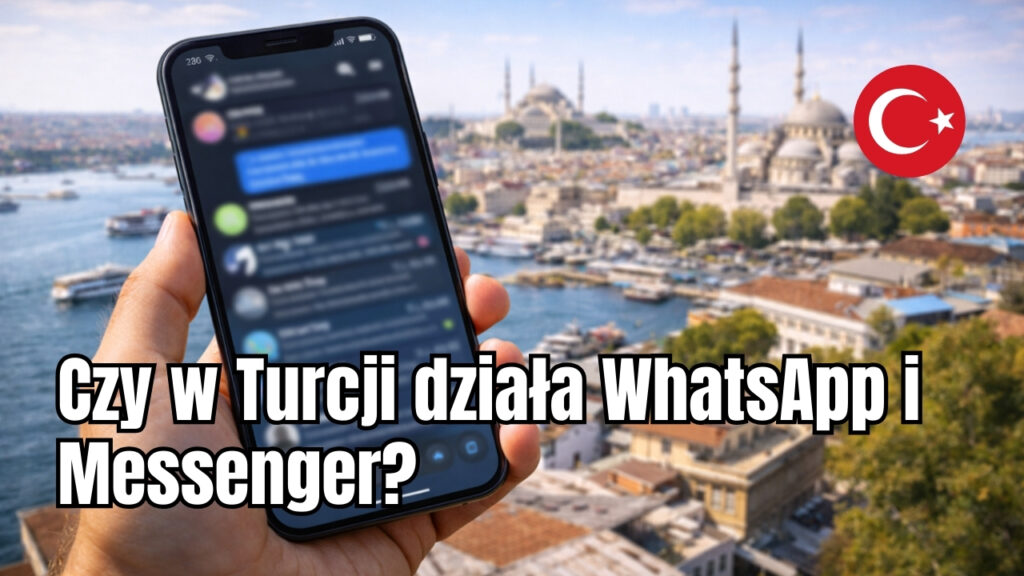 Czy w Turcji działa WhatsApp i Messenger?