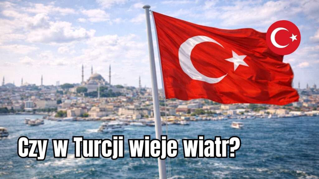 Czy w Turcji wieje wiatr?
