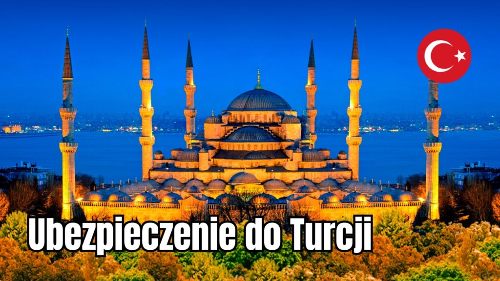 Ubezpieczenie do Turcji