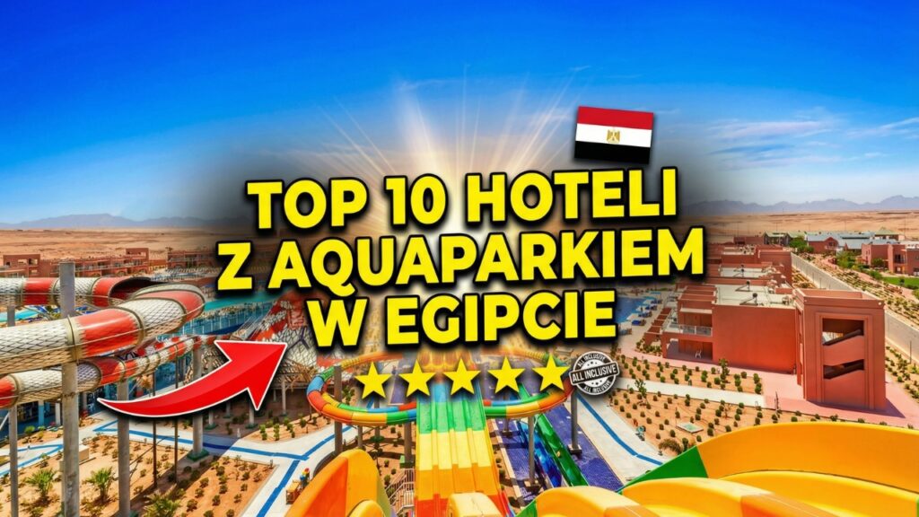 TOP 10 hoteli z aquaparkiem w Egipcie 1