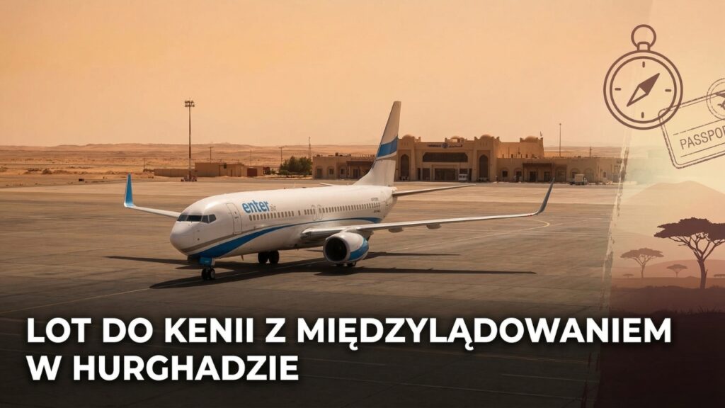 Lot do Kenii z międzylądowaniem w Hurghadzie