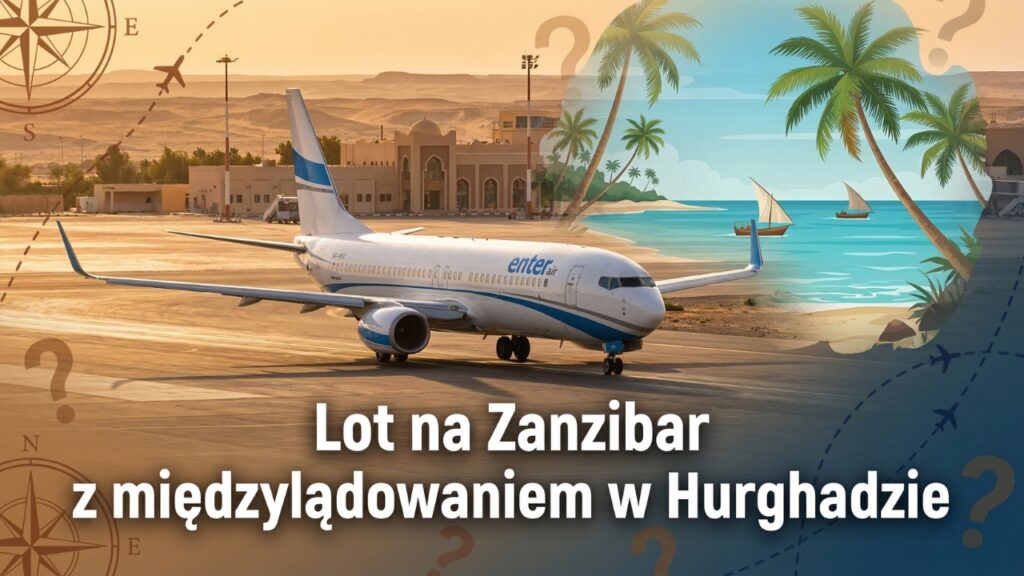 Lot na Zanzibar z międzylądowaniem w Hurghadzie