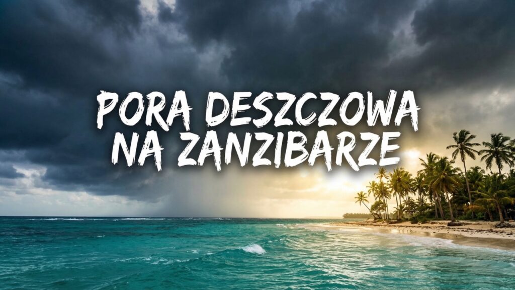 Zanzibar pora deszczowa