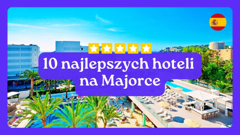 10 najlepszych hoteli na Majorce
