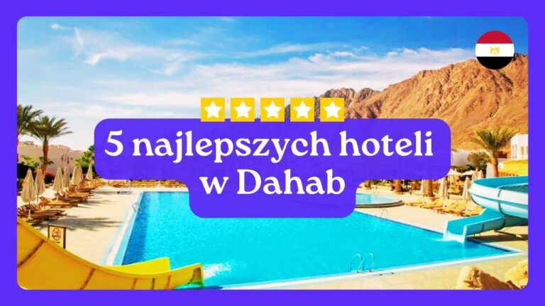 5 najlepszych hoteli w Dahab