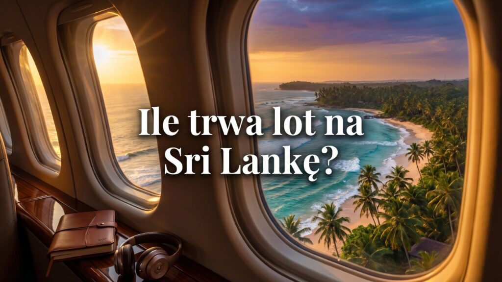 Ile trwa lot na Sri Lankę?