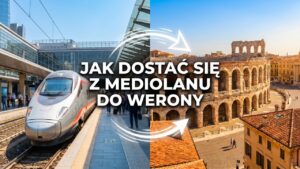 Jak dostać się z Mediolanu do Werony?