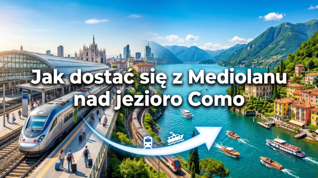 Jak dostać się z Mediolanu nad jezioro Como?
