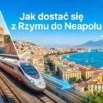 Jak dostać się z Rzymu do Neapolu?