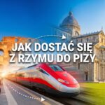 Jak dostać się z Rzymu do Pizy?