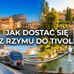 Jak dostać się z Rzymu do Tivoli?