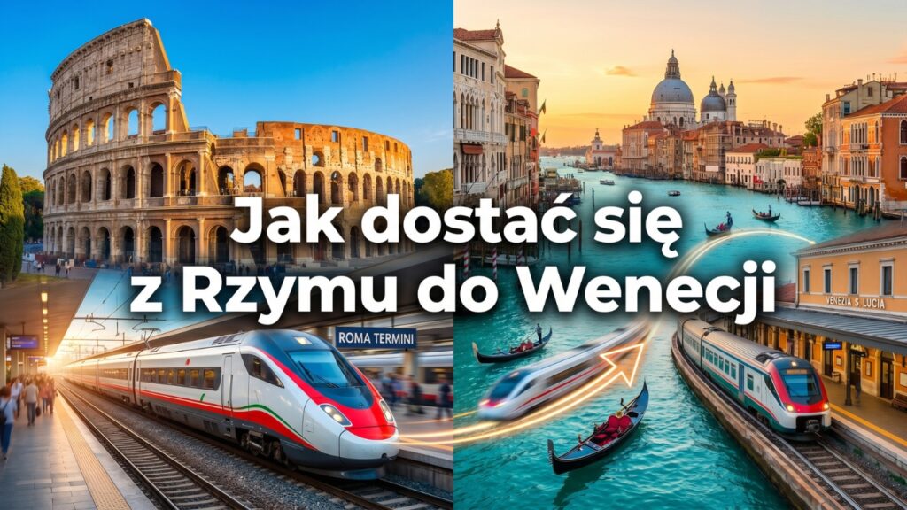 Jak dostać się z Rzymu do Wenecji?