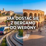 Jak dostać się z Bergamo do Werony – autobus z lotniska Orio al Serio, pociąg do Verona Porta Nuova i Arena di Verona.