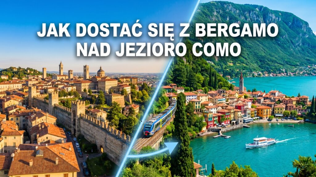 Jak dostać się z Bergamo nad jezioro Como – pociąg do Lecco, widok na jezioro Como, Varennę i prom do Bellagio.