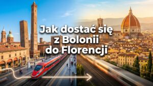 Jak dostać się z Bolonii do Florencji?