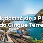 Jak dostać się z Pizy do Cinque Terre