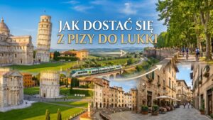 Jak dostać się z Pizy do Lukki?