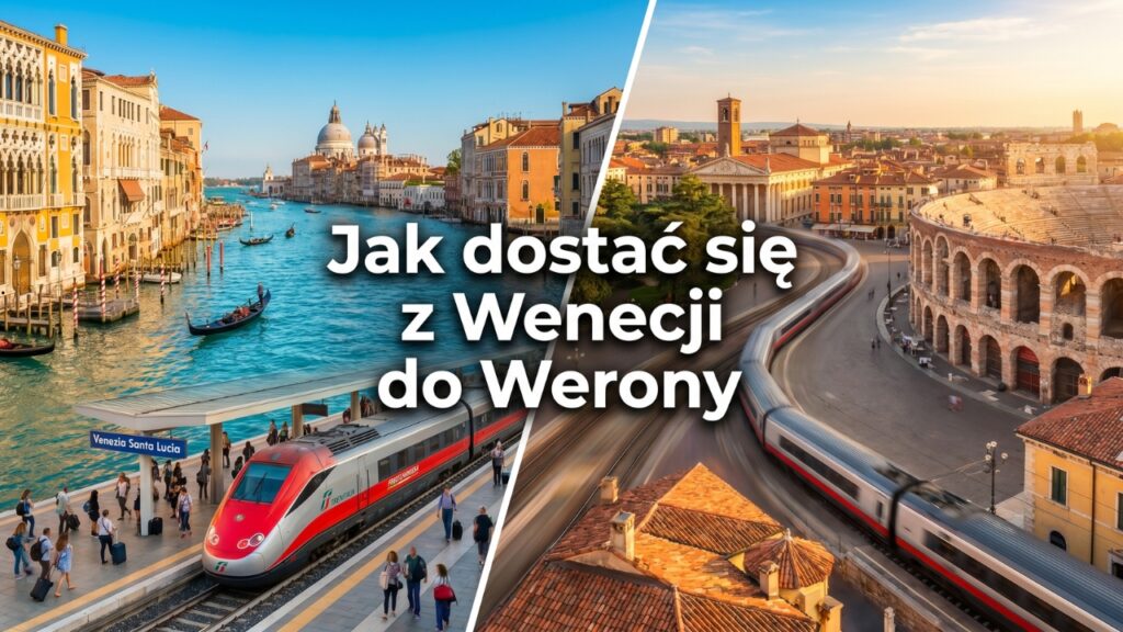 Jak dostać się z Wenecji do Werony?