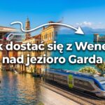 Jak dostać się z Wenecji nad jezioro Garda?