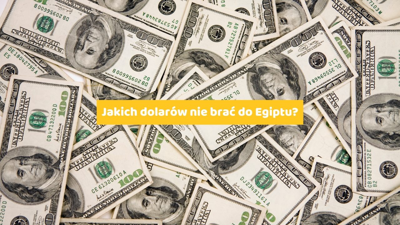 Jakich dolarów nie brać do Egiptu