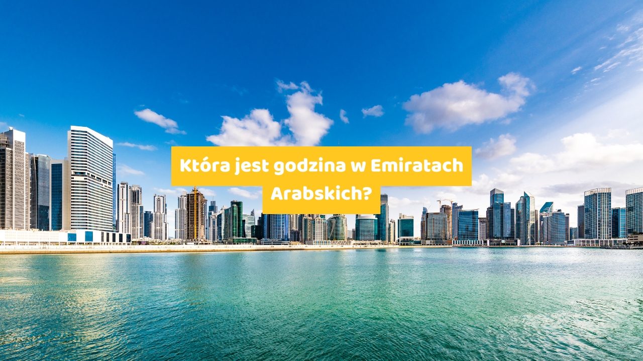 Która jest godzina w Emiratach Arabskich