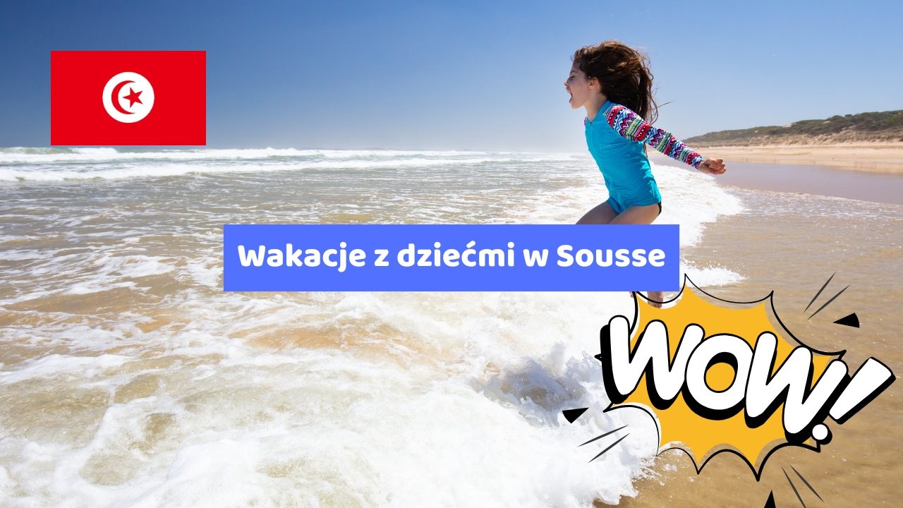 Wakacje z dziećmi w Sousse